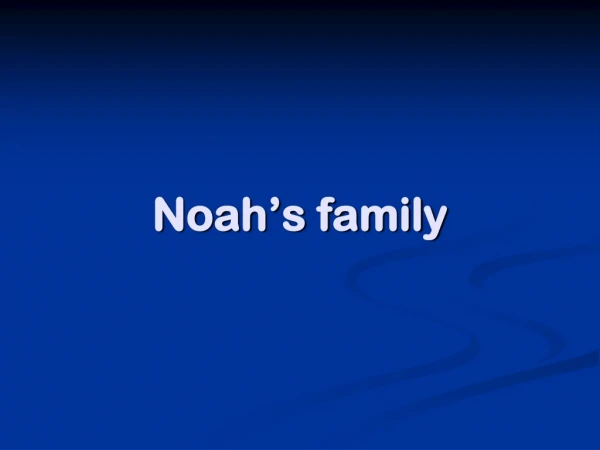 Noah’s family