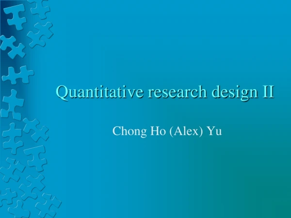 Quantitative research design II