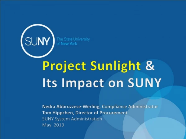 Project Sunlight &amp; Its Impact on SUNY Nedra Abbruzzese-Werling, Compliance Administrator