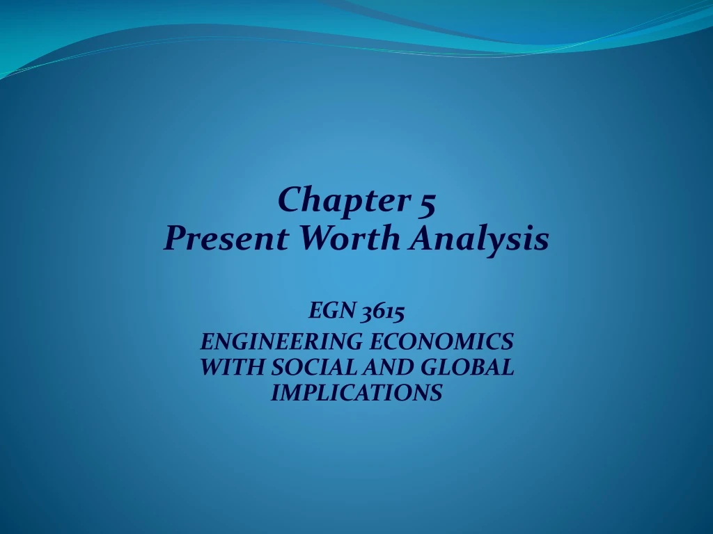 chapter 5 present worth analysis egn 3615