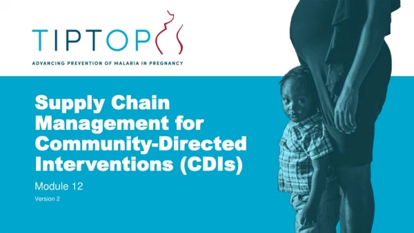 Supply Chain Management for Community-Directed Interventions (CDIs)