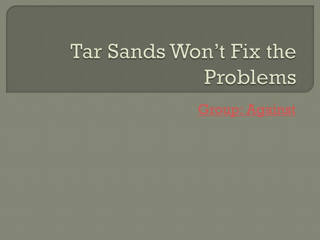 tar sands won t fix the problems