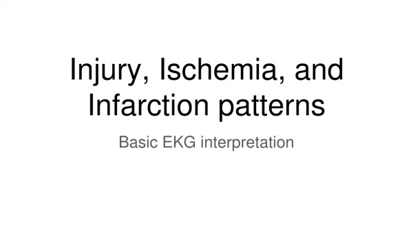 Injury, Ischemia, and Infarction patterns