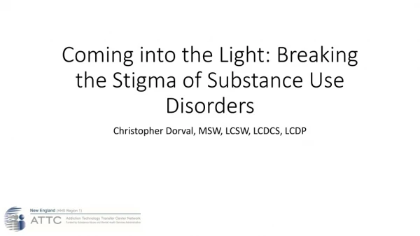 Coming into the Light: Breaking the Stigma of Substance Use Disorders