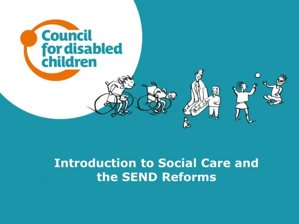 Introduction to Social Care and the SEND Reforms