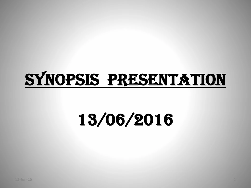 synopsis presentation 13 06 2016