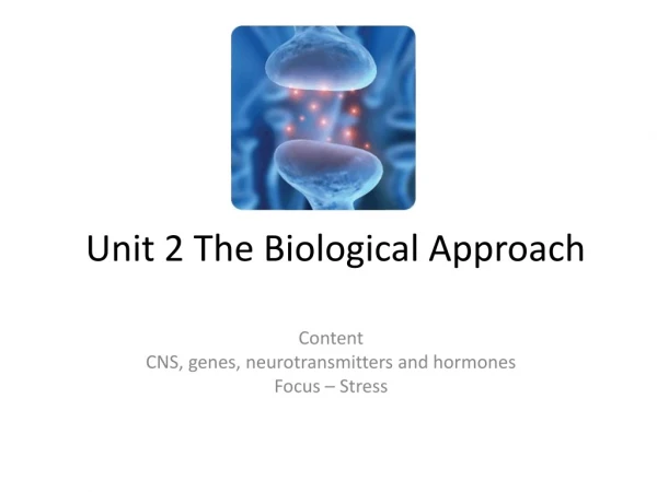 Unit 2 The Biological Approach