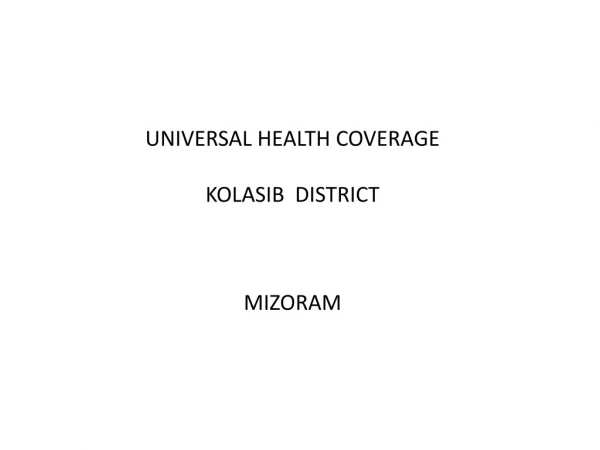 UNIVERSAL HEALTH COVERAGE KOLASIB DISTRICT MIZORAM