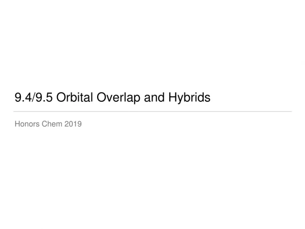 9.4/9.5 Orbital Overlap and Hybrids