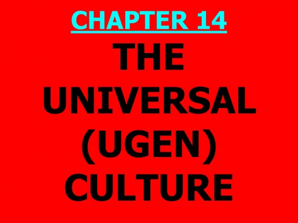 THE UNIVERSAL (UGEN) CULTURE