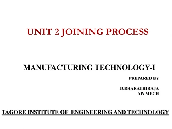 UNIT 2 JOINING PROCESS
