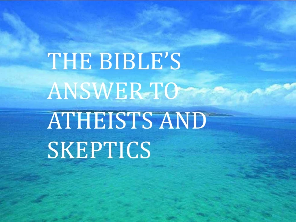 the bible s answer to atheists and skeptics