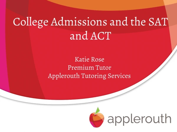 College Admissions and the SAT and ACT