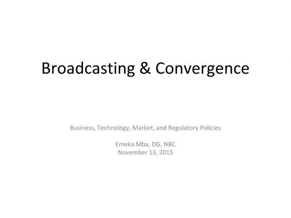 Broadcasting &amp; Convergence