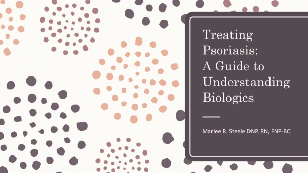 Treating Psoriasis: A Guide to Understanding Biologics
