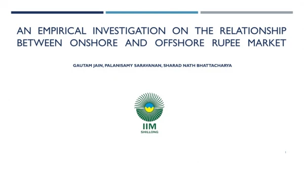 An Empirical Investigation on the Relationship between Onshore and Offshore Rupee Market