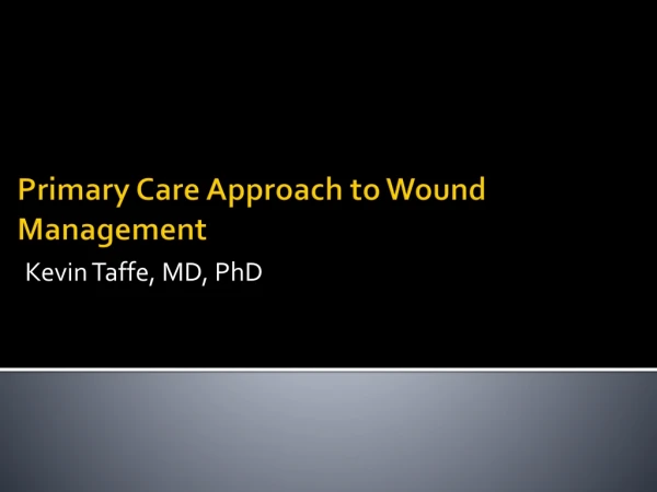 Primary Care Approach to Wound Management