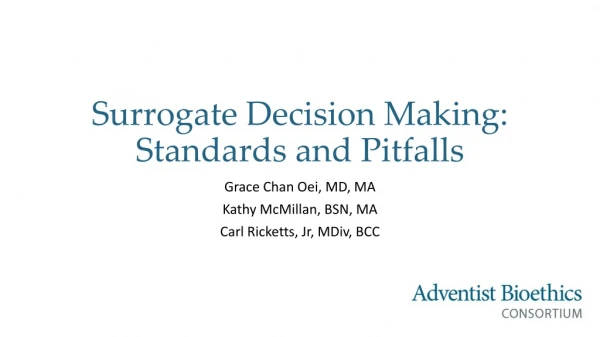 Surrogate Decision Making: Standards and Pitfalls
