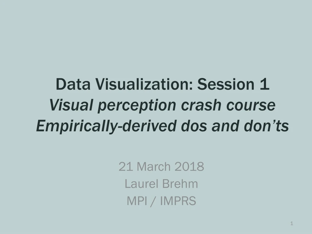 data visualization session 1 visual perception crash course e mpirically derived dos and don ts