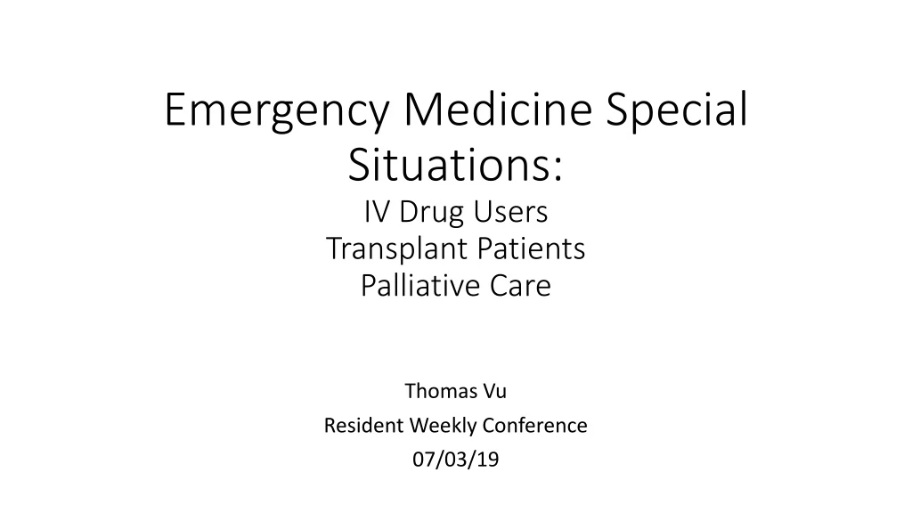 emergency medicine special situations iv drug users transplant patients palliative care