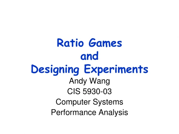 Ratio Games and Designing Experiments