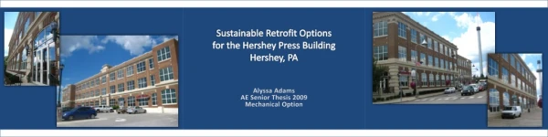 Sustainable Retrofit Options for the Hershey Press Building Hershey, PA