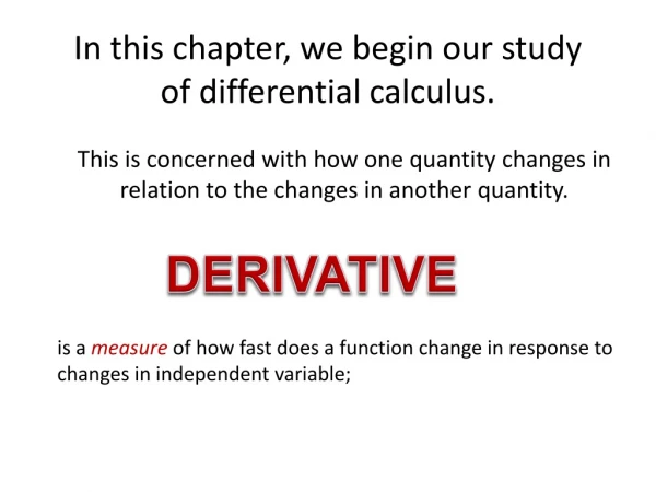 In this chapter, we begin our study of differential calculus.
