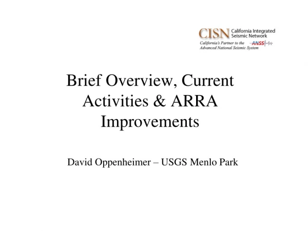 Brief Overview, Current Activities &amp; ARRA Improvements
