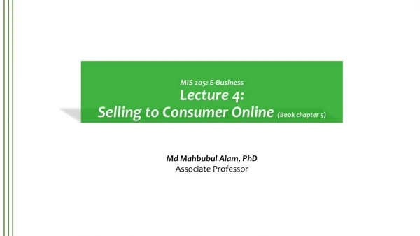 MIS 205: E-Business Lecture 4: Selling to Consumer Online (Book chapter 5)