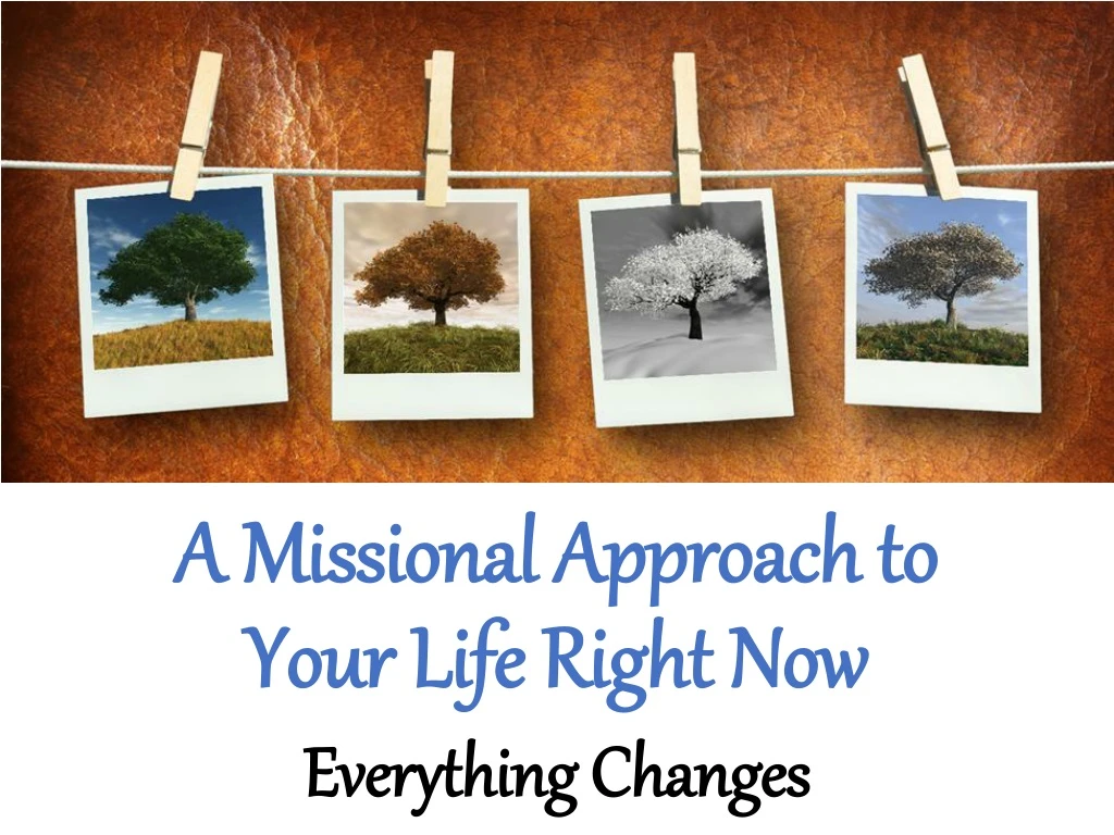 a missional approach to your life right