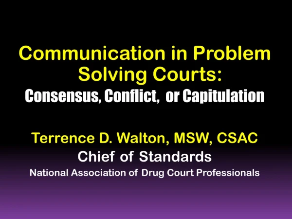 Communication in Problem Solving Courts: Consensus, Conflict, or Capitulation