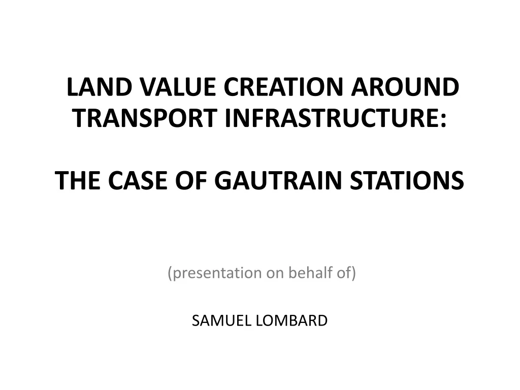 land value creation around transport infrastructure the case of gautrain stations