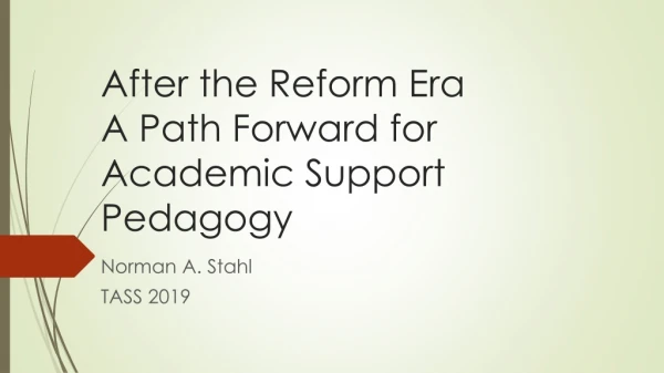 After the Reform Era A Path Forward for Academic Support Pedagogy