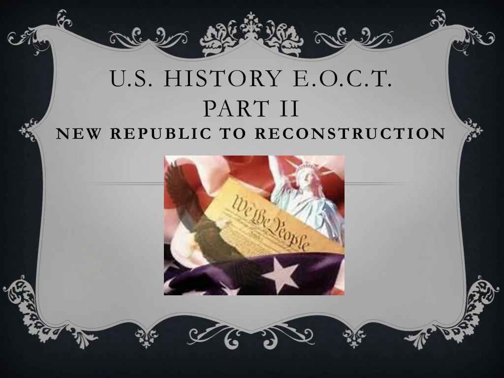 u s history e o c t part ii new republic to reconstruction