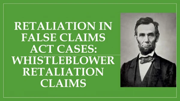 RETALIATION IN FALSE CLAIMS ACT CASES: WHISTLEBLOWER RETALIATION CLAIMS