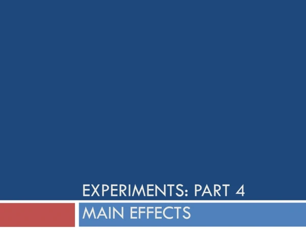 Experiments: Part 4 Main Effects