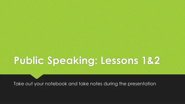 Public Speaking: Lessons 1&amp;2