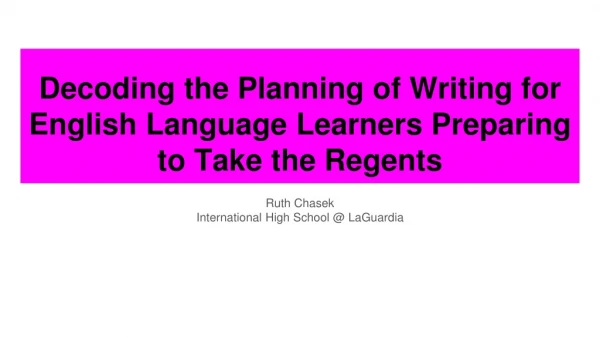 Decoding the Planning of Writing for English Language Learners Preparing to Take the Regents