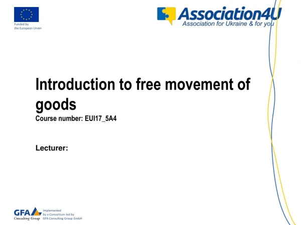 Introduction to free movement of goods Course number: EUI17_5A4