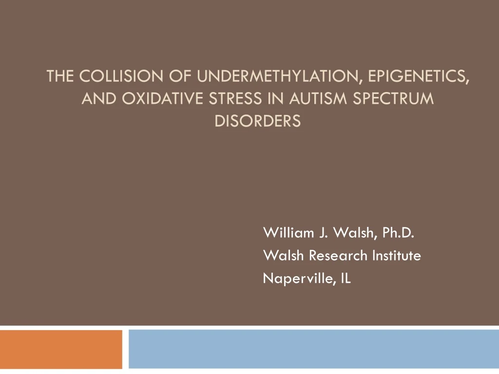 the collision of undermethylation epigenetics and oxidative stress in autism spectrum disorders