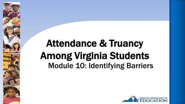 Attendance &amp; Truancy A mong Virginia Students