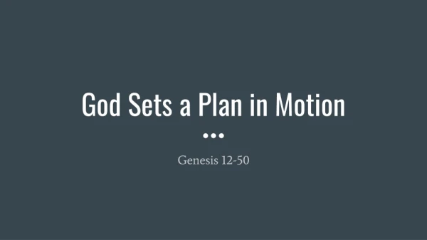 God Sets a Plan in Motion