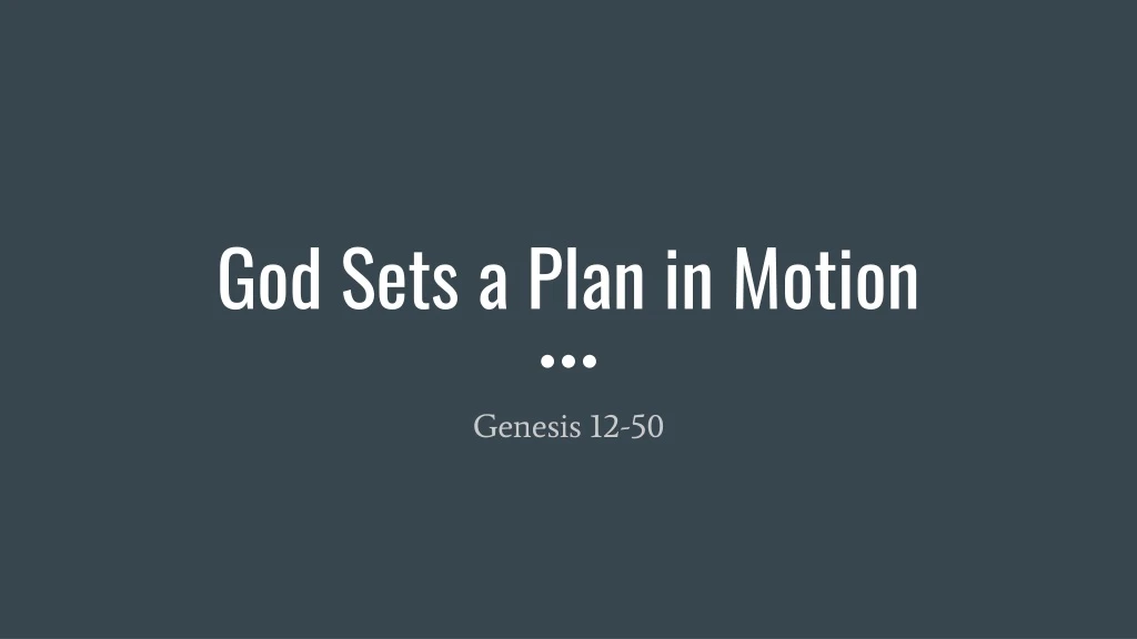 god sets a plan in motion