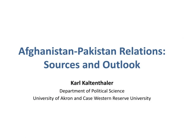 Afghanistan-Pakistan Relations: Sources and Outlook