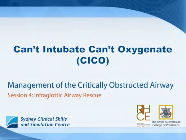 Can’t Intubate Can’t Oxygenate (CICO)