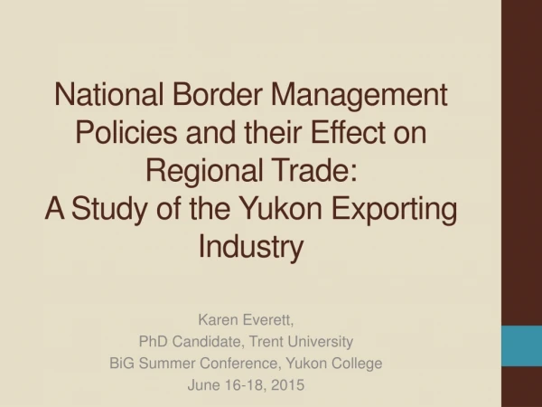 Karen Everett, PhD Candidate, Trent University BiG Summer Conference, Yukon College