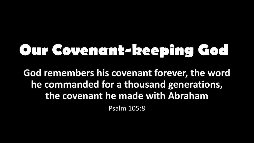 our covenant keeping god