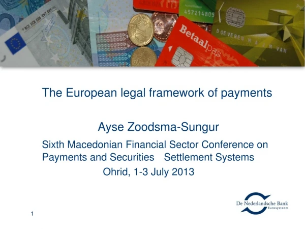 The European legal framework of payments Ayse Zoodsma-Sungur
