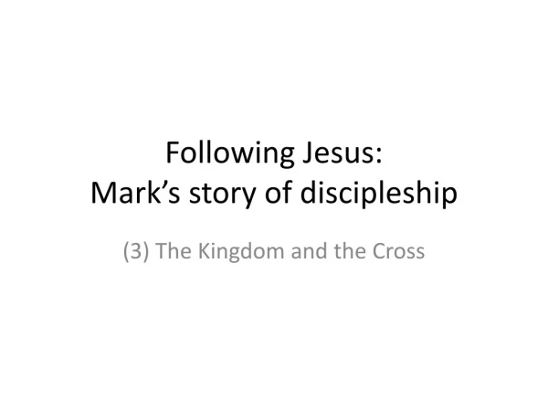 Following Jesus: Mark’s story of discipleship