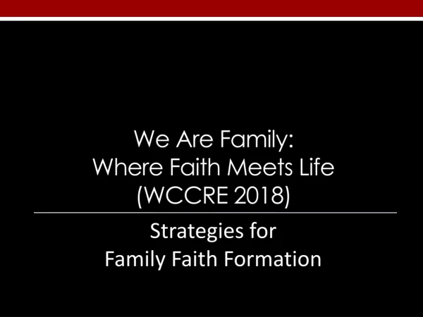We Are Family: Where Faith Meets Life (WCCRE 2018)